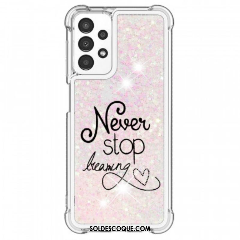 Coque Samsung Galaxy A13 Never Stop Dreaming Paillettes