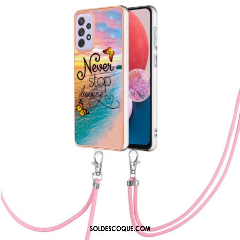 Coque Samsung Galaxy A13 à Cordon Never Stop Dreaming